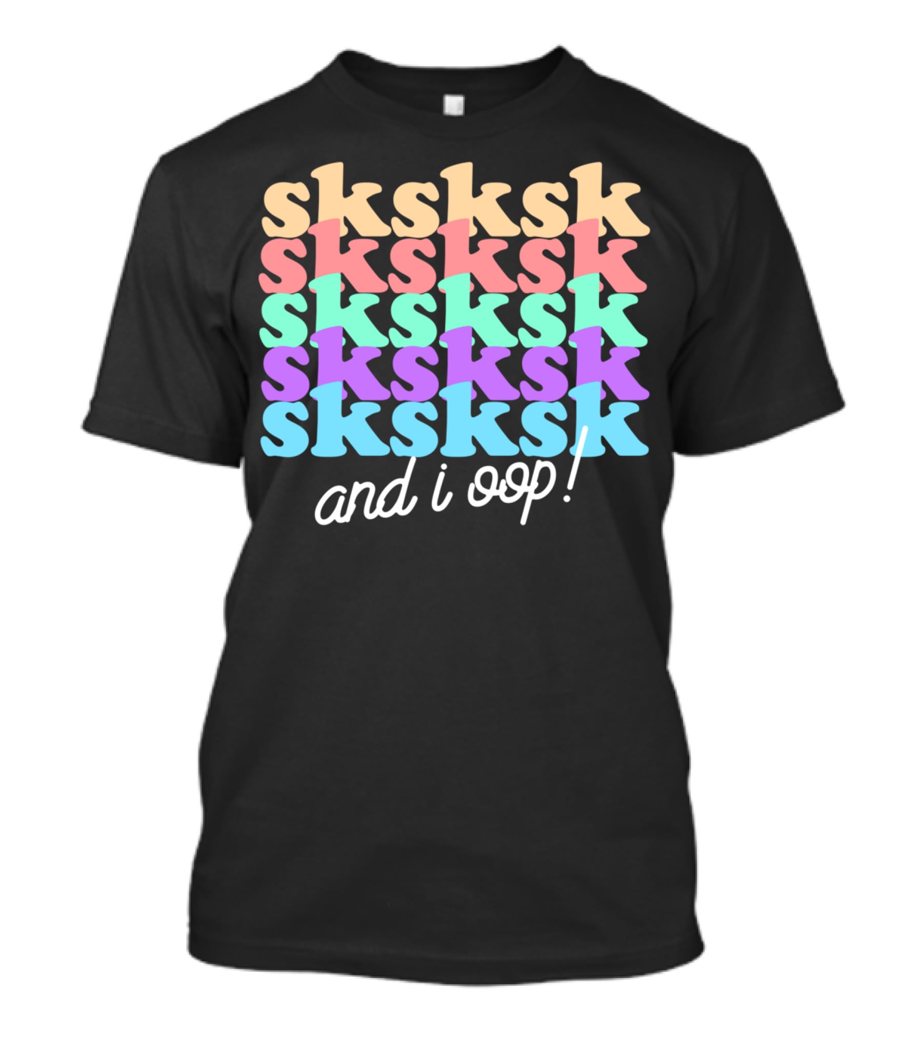 Sksksk And I Oop Aesthetic Funny Girls Trendy T-Shirt