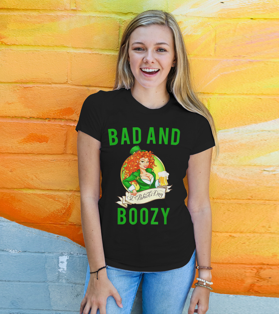 Bad And Boozy St Patricks Day T-Shirt