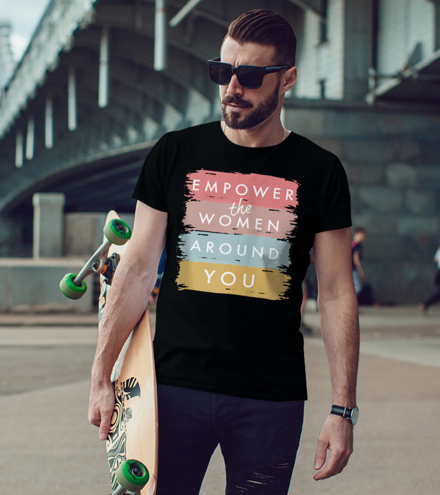 Empower The Women Around You Feminist Statement Bold Color Blocks T-Shirt