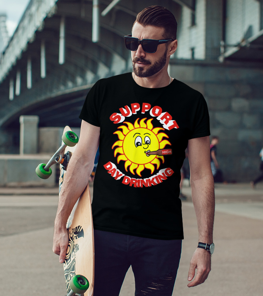 Support Day Drinking High Sun T-Shirt