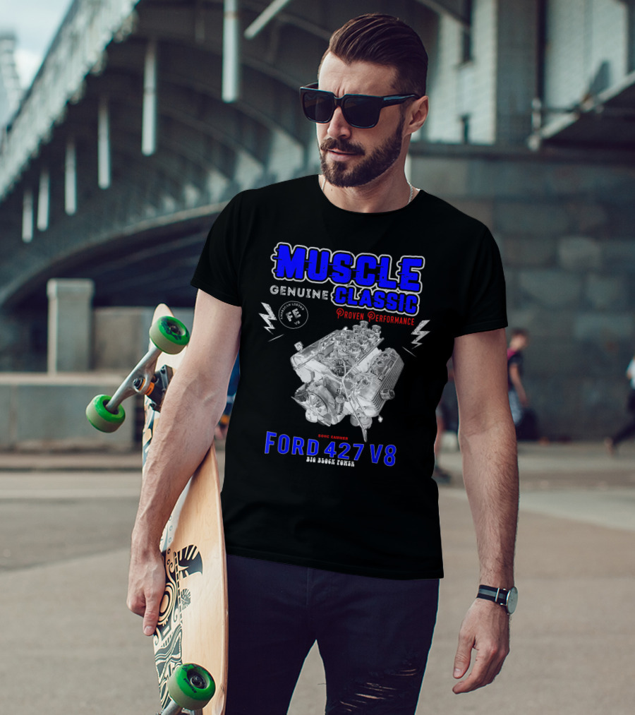 Genuine Classic Muscle Ford 427 V8 Sohc Cammer Proven Performance Big Block Power T-Shirt