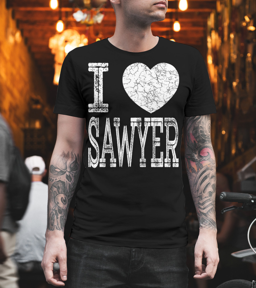I Love Sawyer Valentine Boyfriend Son Husband Heart T-Shirt
