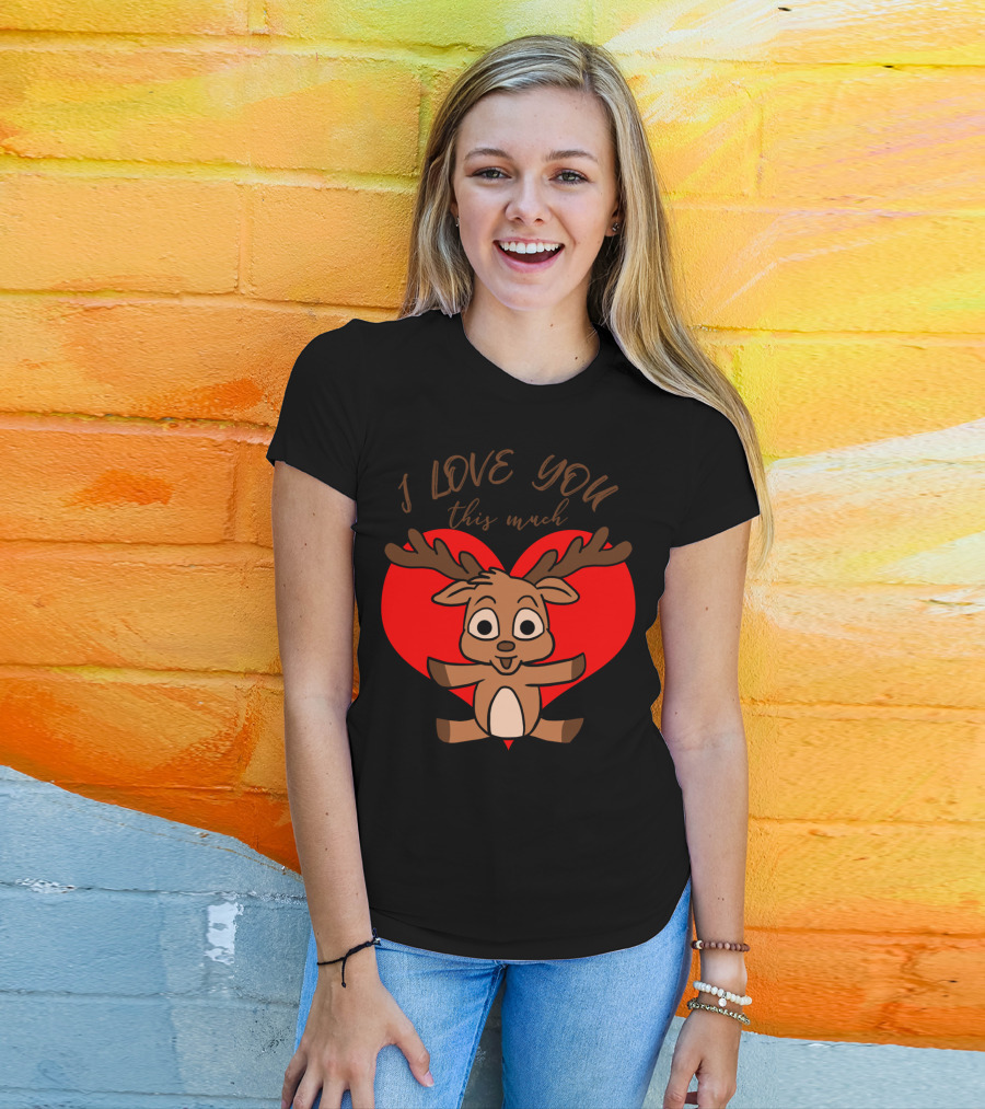 I Love You This Much Cute Deer Hug Valentine's Day Heart T-Shirt