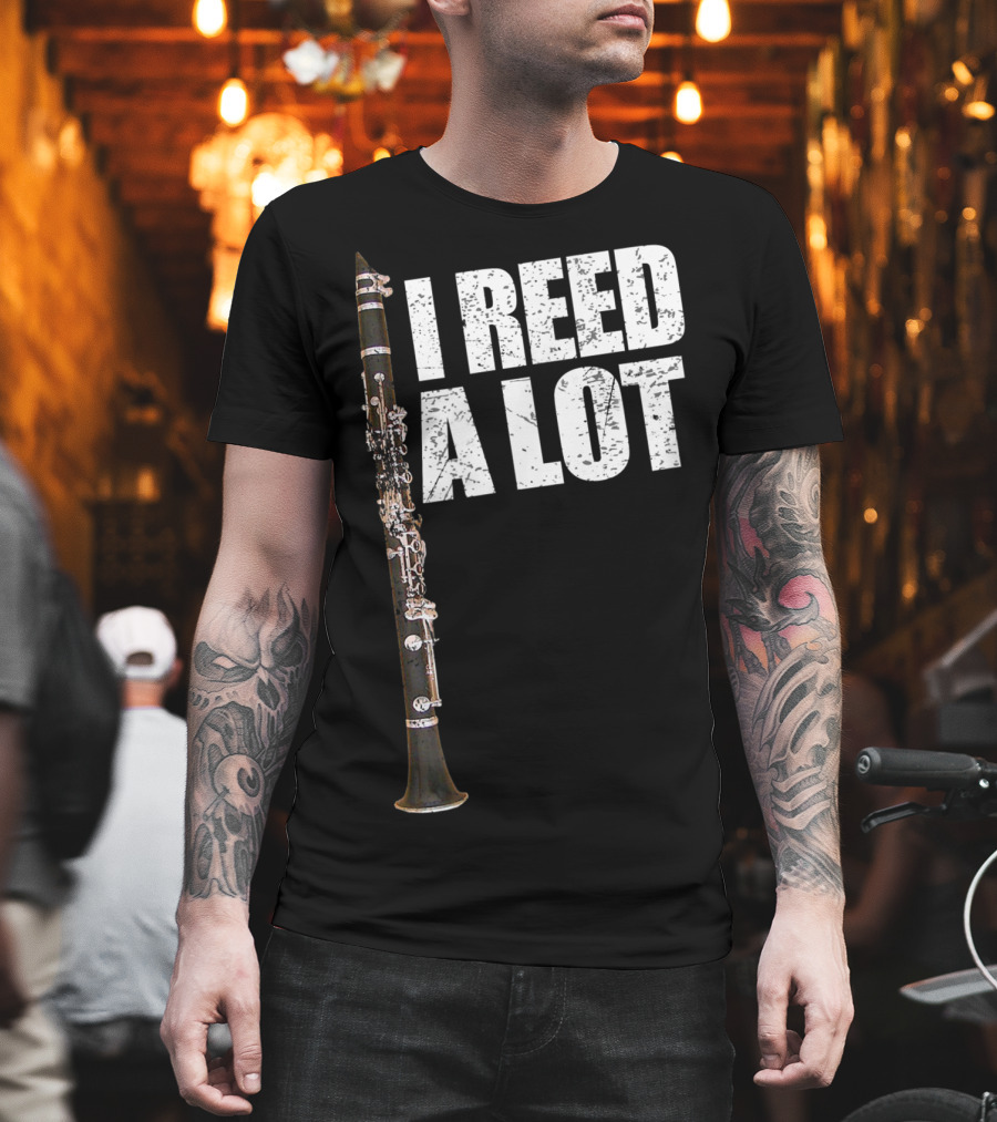 I Reed A Lot Clarinet Pun with Musical Instrument Image T-Shirt