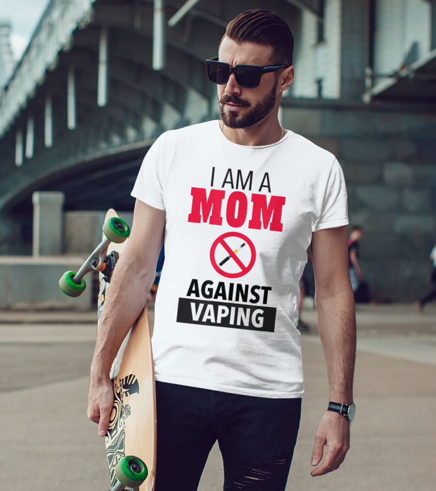 I Am A Mom Against Vaping No Smoking Symbol Anti Electronic T-Shirt