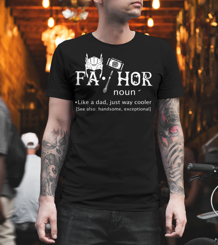 Fathor Like A Dad Just Way Cooler Handsome Exceptional T-Shirt
