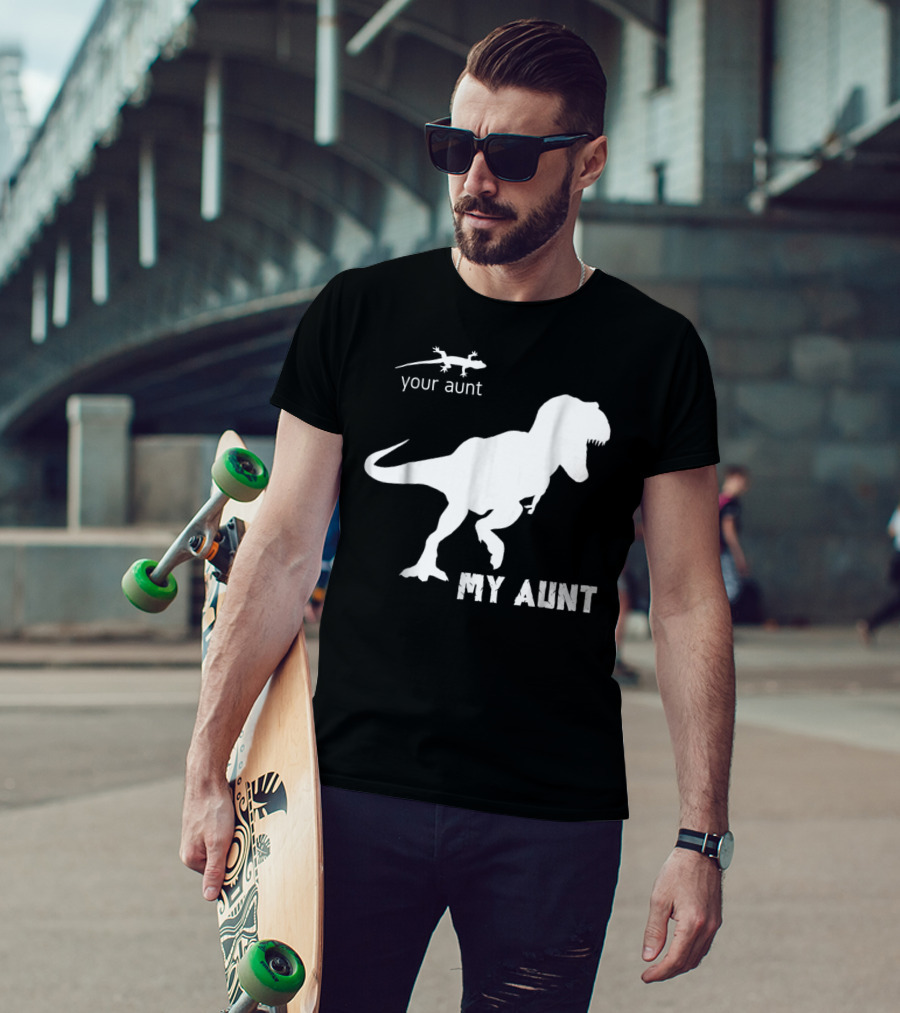 Your Aunt Lizard My Aunt Dinosaur T-Rex T-Shirt