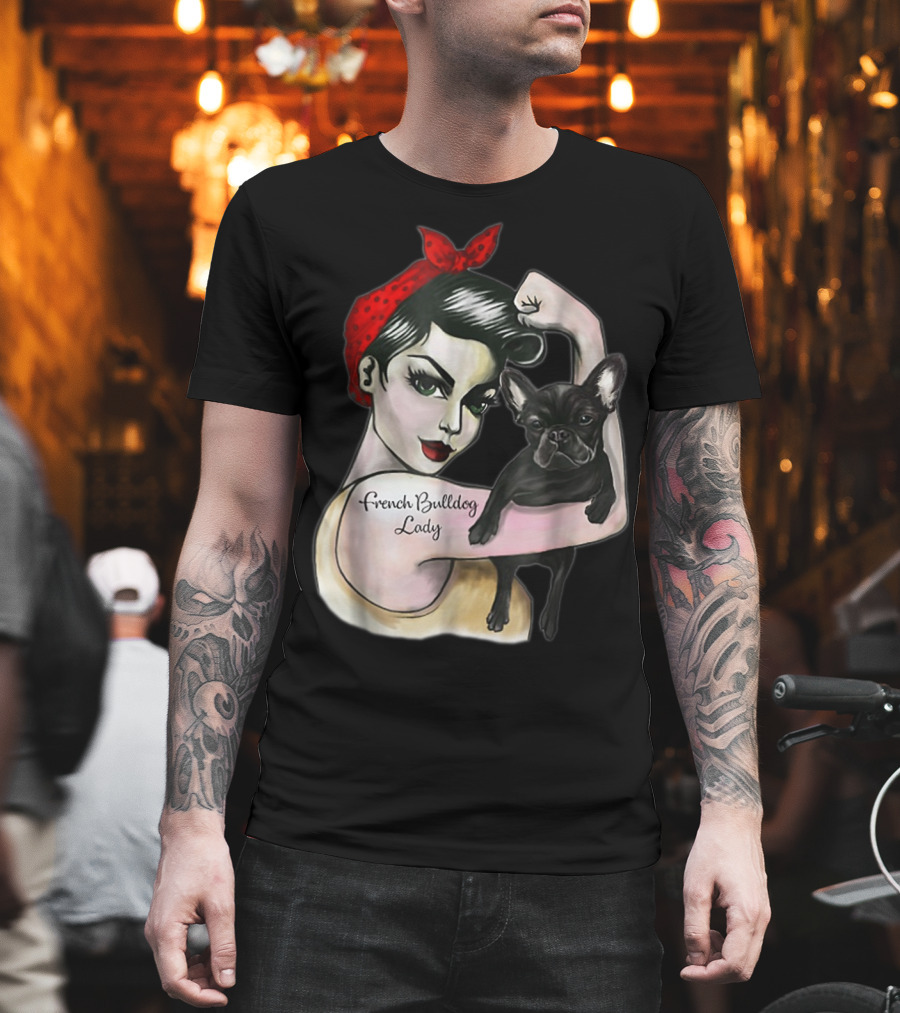 French Bulldog Lady Strong Rosie The Riveter T-Shirt
