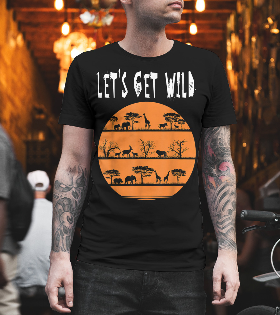 Let's Get Wild Safari Jungle Africa Animal T-Shirt