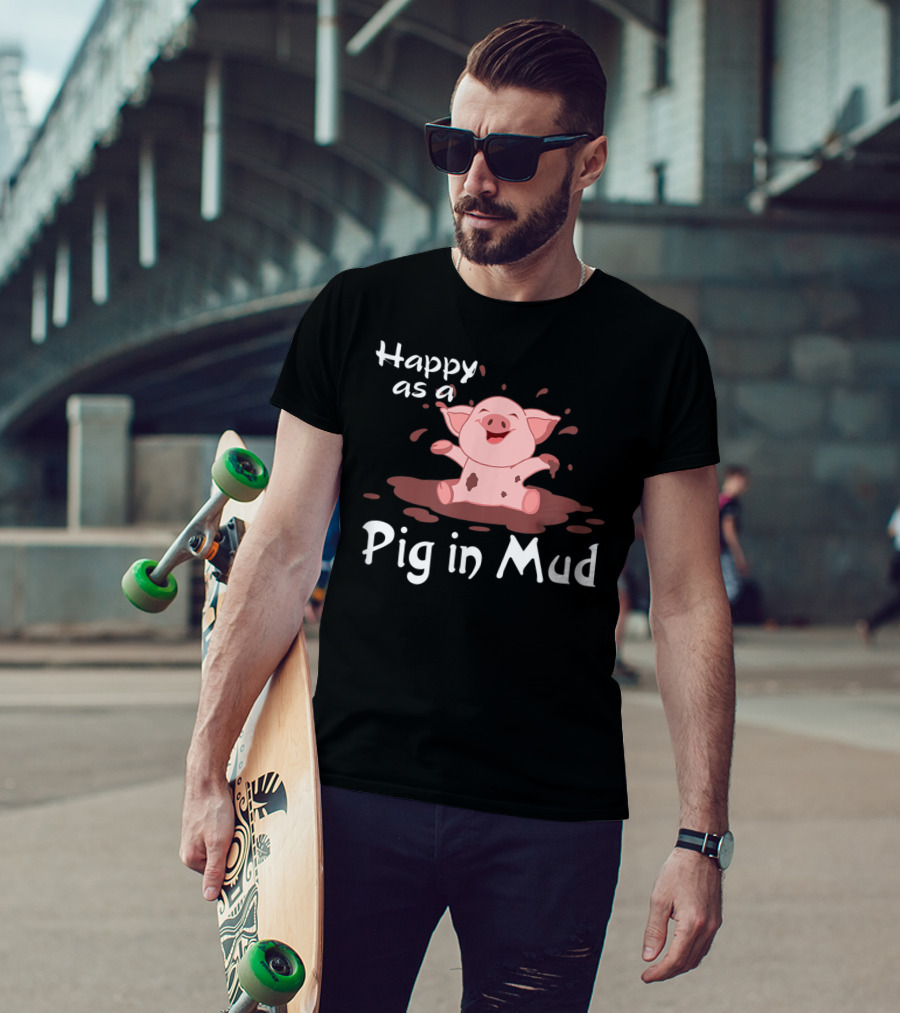 Happy As A Pig In Mud Playful Piggy In Splashes T-Shirt