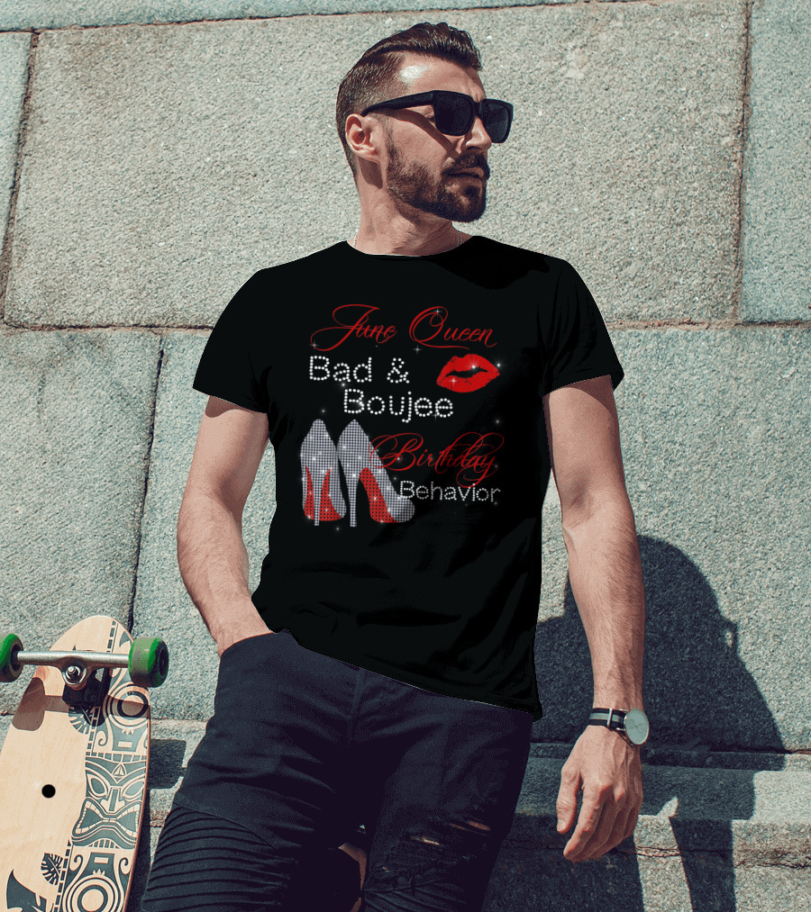 June Queen Bad Boujee Birthday Behavior Red Lips Diamond Heels T-Shirt