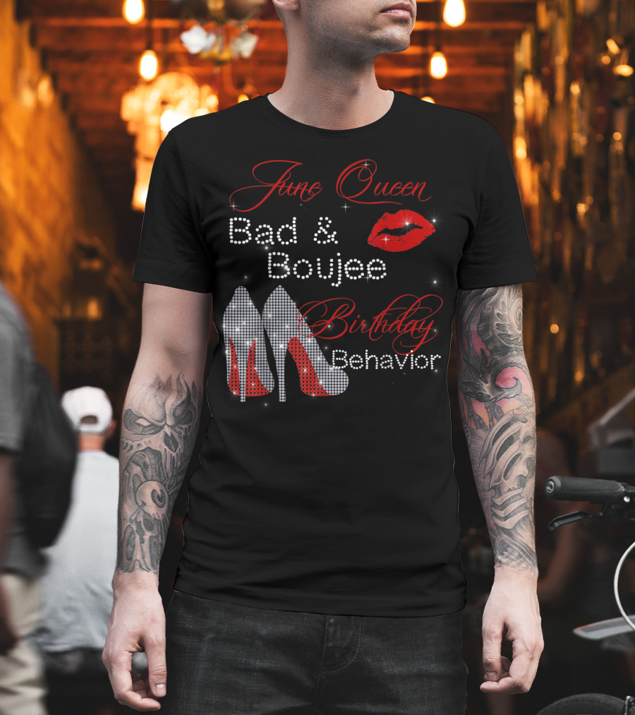 June Queen Bad Boujee Birthday Behavior Red Lips Diamond Heels T-Shirt