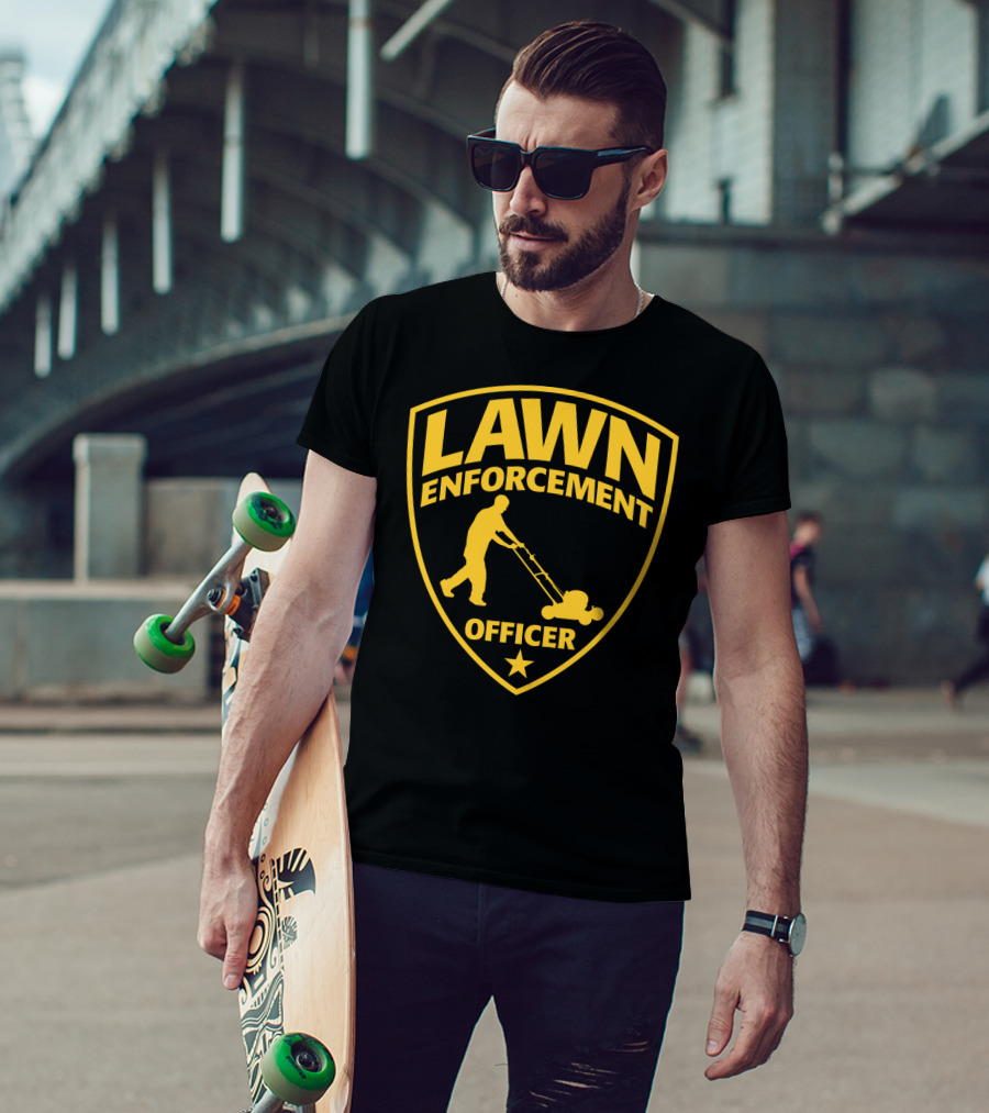 Lawn Enforcement Officer Dad Father's Day Badge Mowing T-Shirt