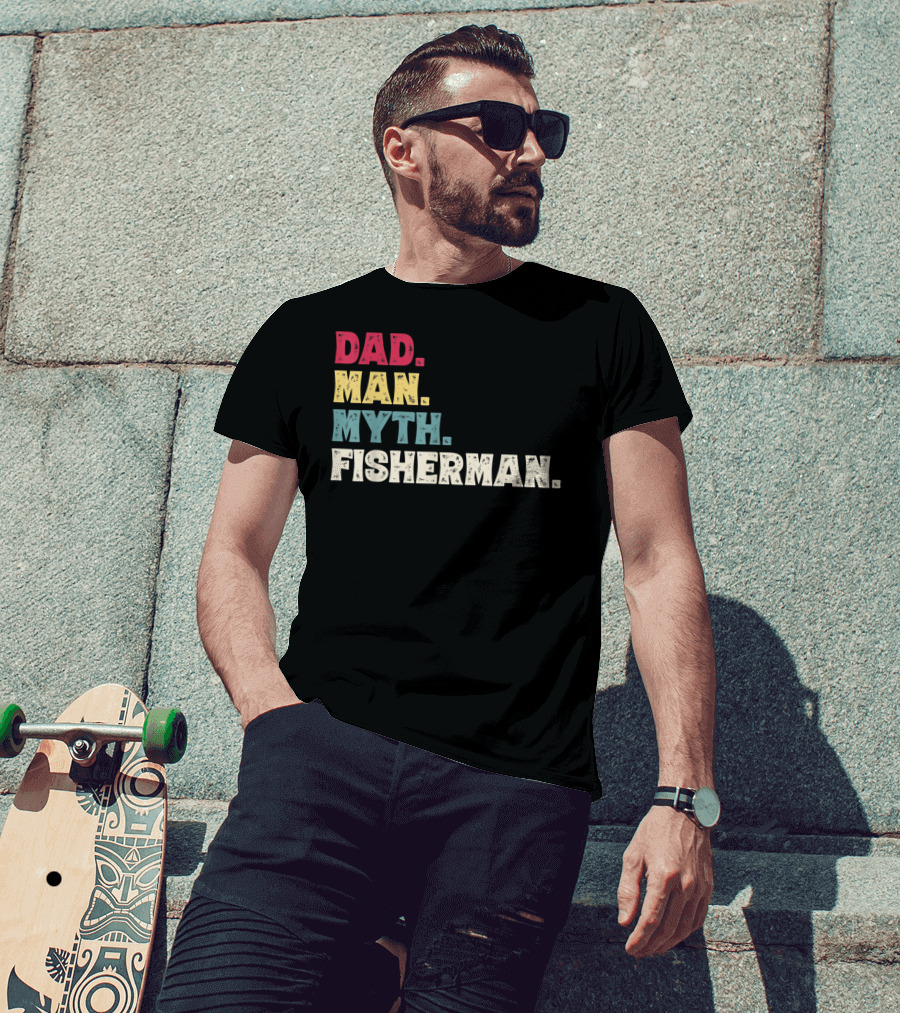 Dad Man Myth Fisherman Father's Day T-Shirt