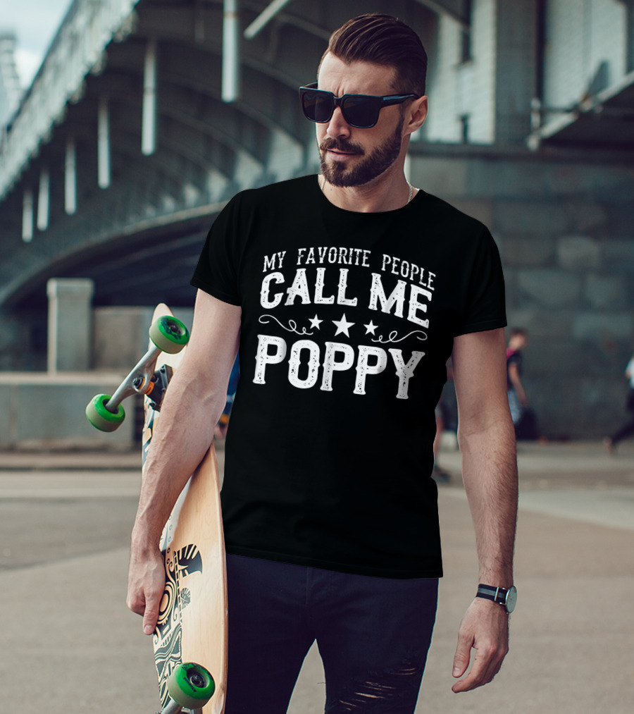 My Favorite People Call Me Poppy Grandpa T-Shirt