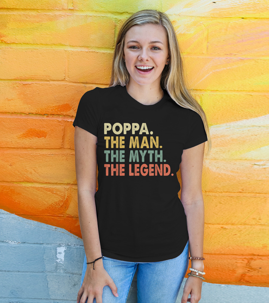 Poppa The Man The Myth The Legend T-Shirt