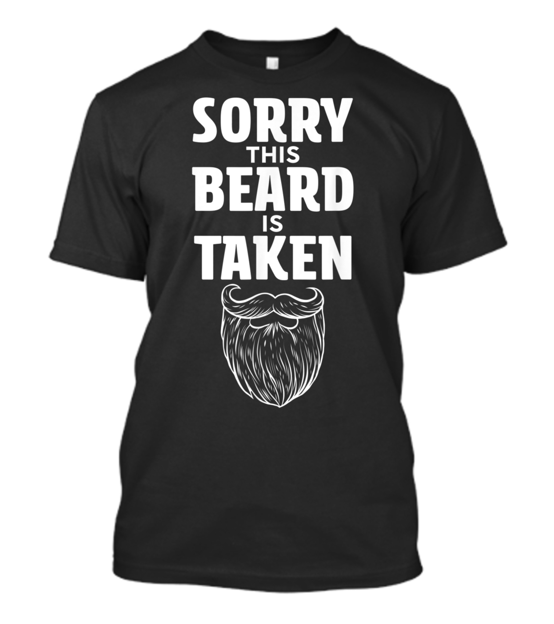 Sorry This Beard Is Taken Mens Valentines T-Shirt