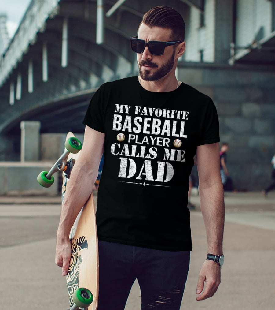 My Favorite Baseball Player Calls Me Dad Funny Fat T-Shirt