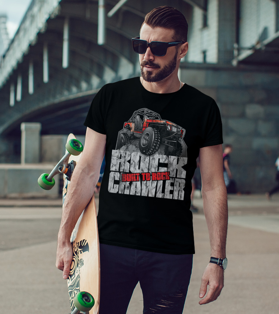 Rock Crawler Built To Rock Off Road Four Wheel Drive T-Shirt