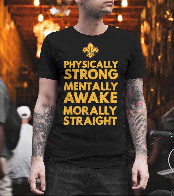 Scout Oath Physically Strong Mentally Awake Morally Straight Member Supporter T-Shirt Scout Oath Physically Strong Mentally Awake Morally Straight Member Supporter T-Shirt