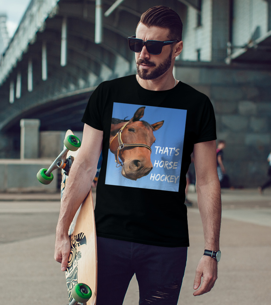 That's Horse Hockey Funny Slang Nonsense Horse Joke T-Shirt