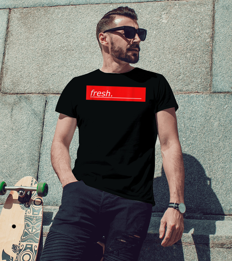 Fresh For Young And Old People T-Shirt