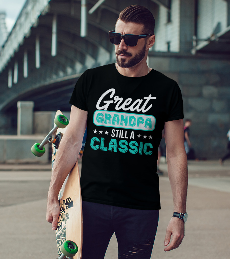 Great Grandpa Still A Classic T-Shirt