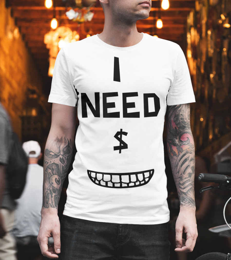 I Need Money Dollar Sign Funny Classic Movie Comedy T-Shirt