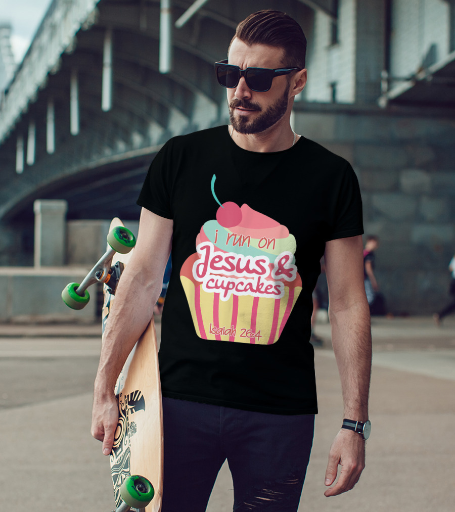 I Run On Jesus And Cupcakes Isaiah 26:4 Bible Verse Pun Christian T-Shirt