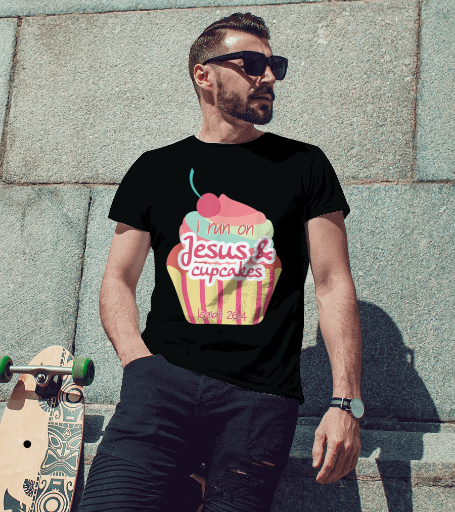 I Run On Jesus And Cupcakes Isaiah 26:4 Bible Verse Pun Christian T-Shirt