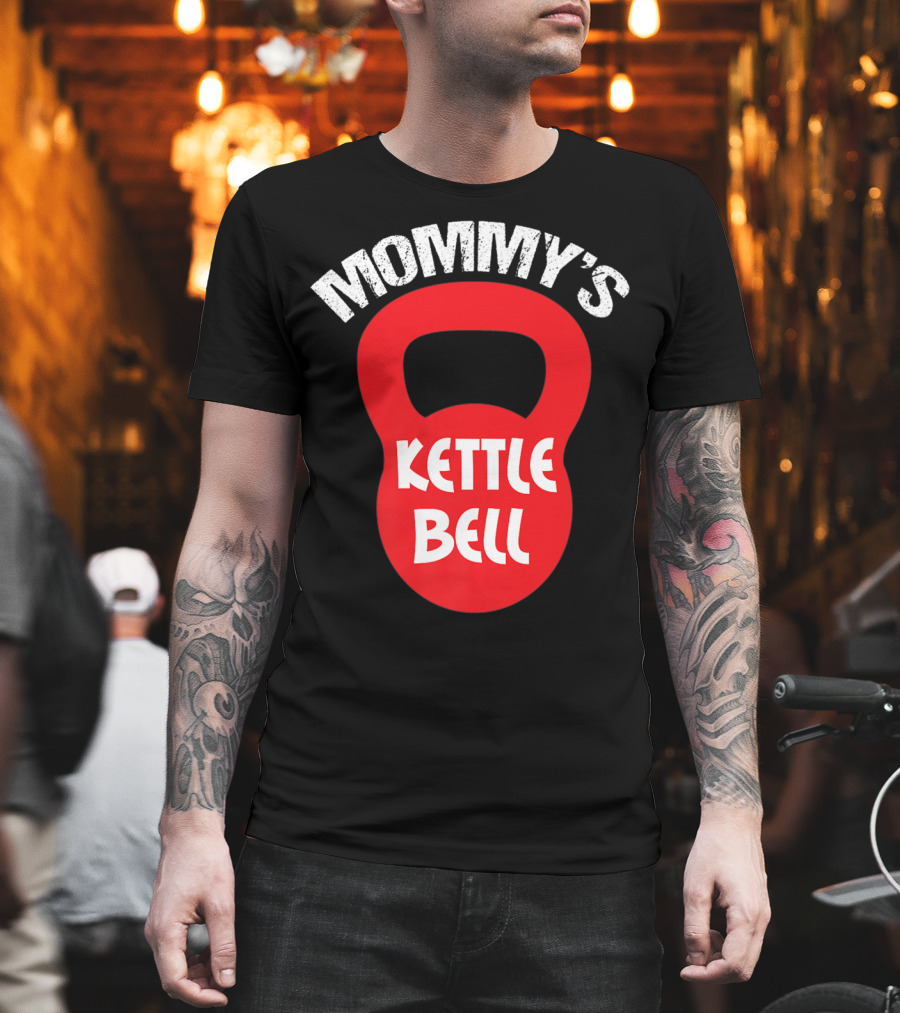 Mommy's Kettlebell T-Shirt