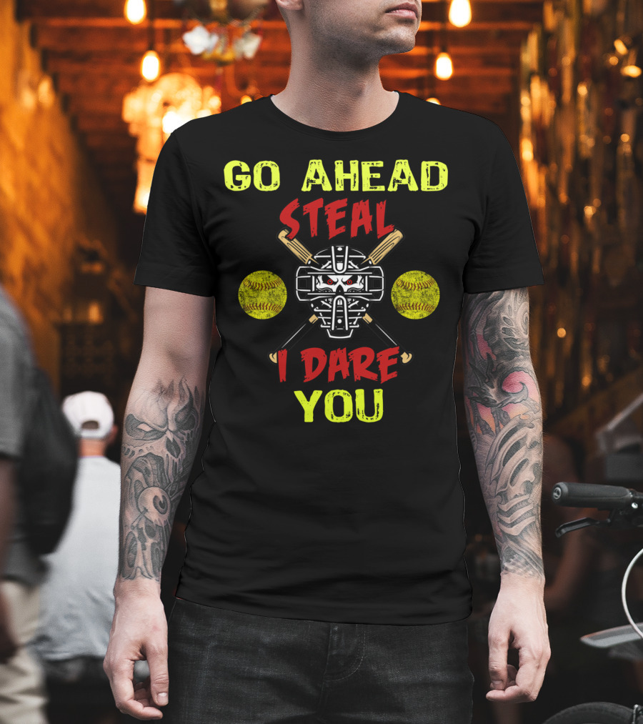 Go Ahead Steal I Dare You Softball Catcher Girls T-Shirt