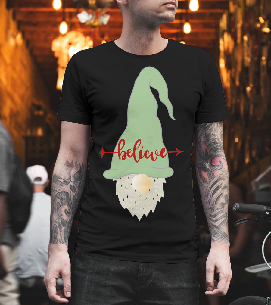 Believe Gnome With Green Hat And Red Arrow T-Shirt