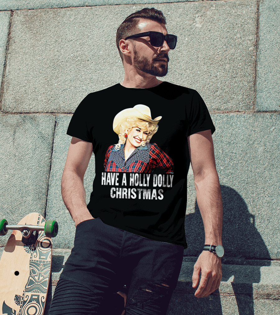 Have A Holly Dolly Christmas T-Shirt