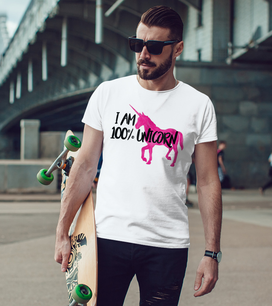 I Am 100% Unicorn T-Shirt