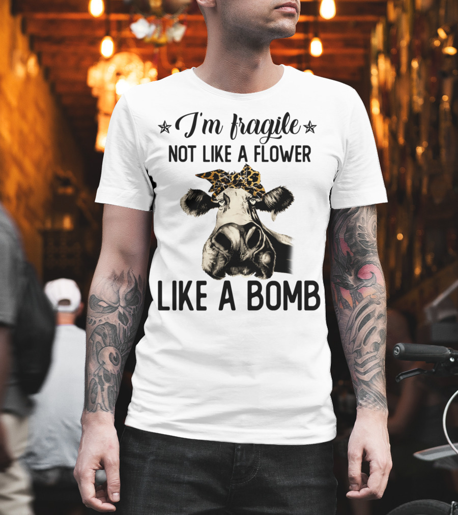 I'm Fragile Not Like A Flower Like A Bomb Cow Leopard Headband T-Shirt