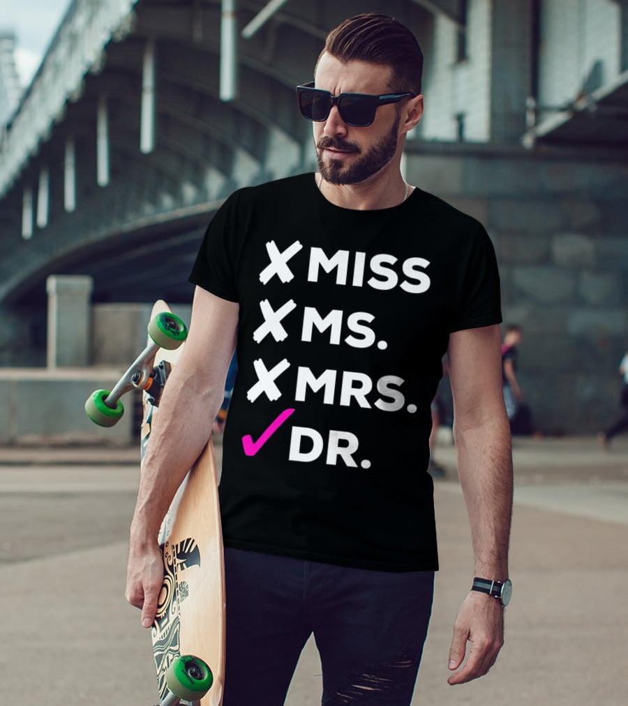 Dr Miss Ms Mrs Checked Off List T-Shirt