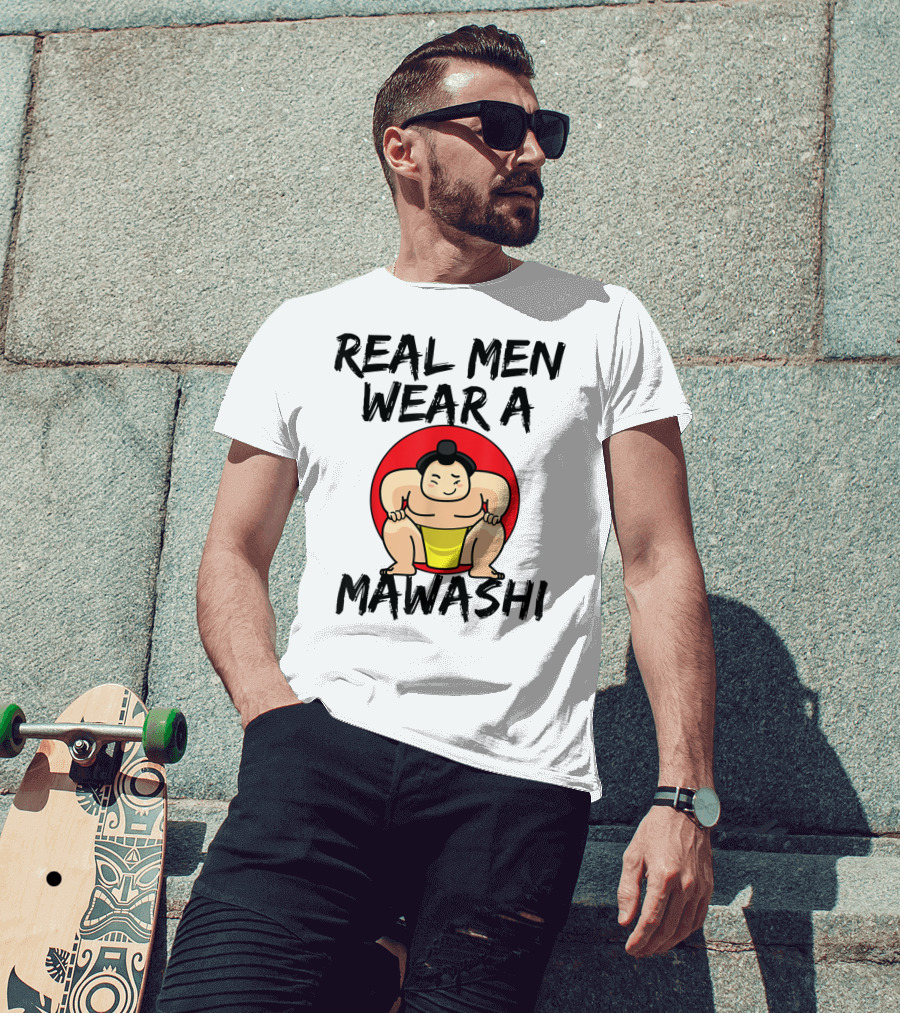 Real Men Wear A Mawashi Funny Sumo Wrestler T-Shirt