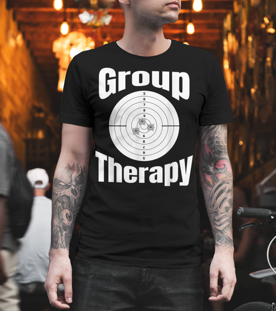 Group Therapy Target Practice Marksmanship Funny Group T-Shirt