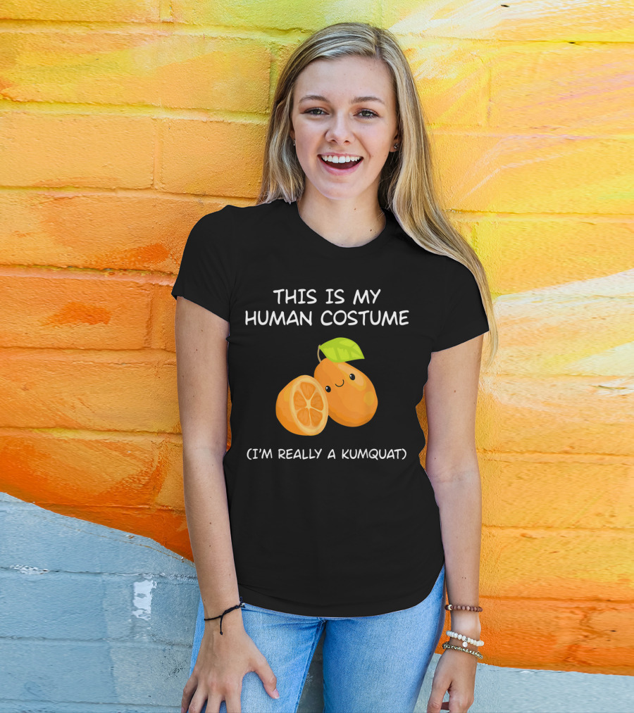 This Is My Human Costume I'm Really A Kumquat T-Shirt