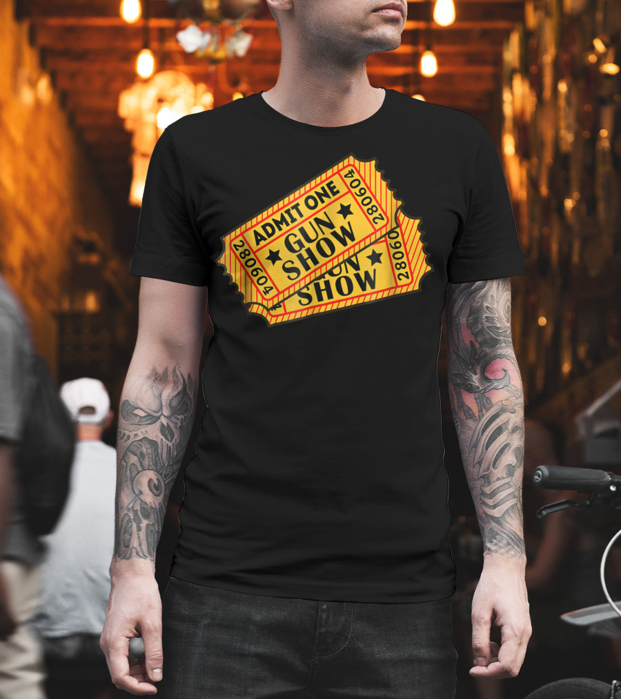 Admit One Gun Show Tickets 280604 T-Shirt