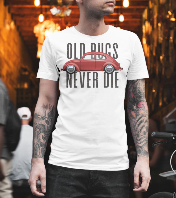 Old Bugs Never Die Classic Buggy Beetle T-Shirt Old Bugs Never Die Classic Buggy Beetle T-Shirt