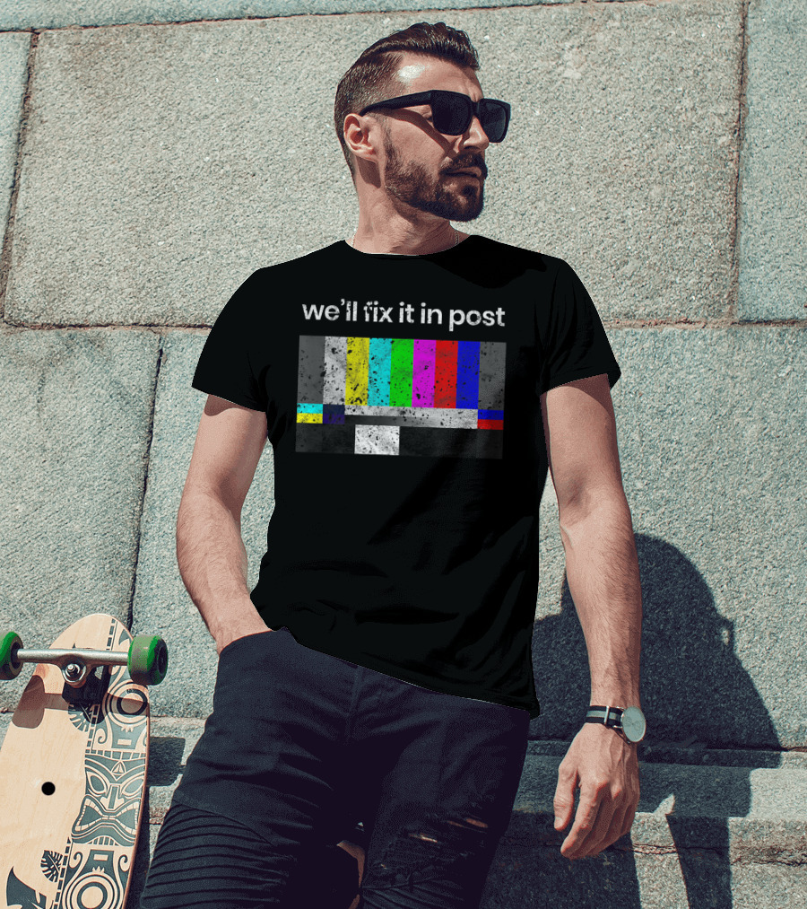 We'll Fix It In Post Color Bars Cinematographer Filmmaker T-Shirt