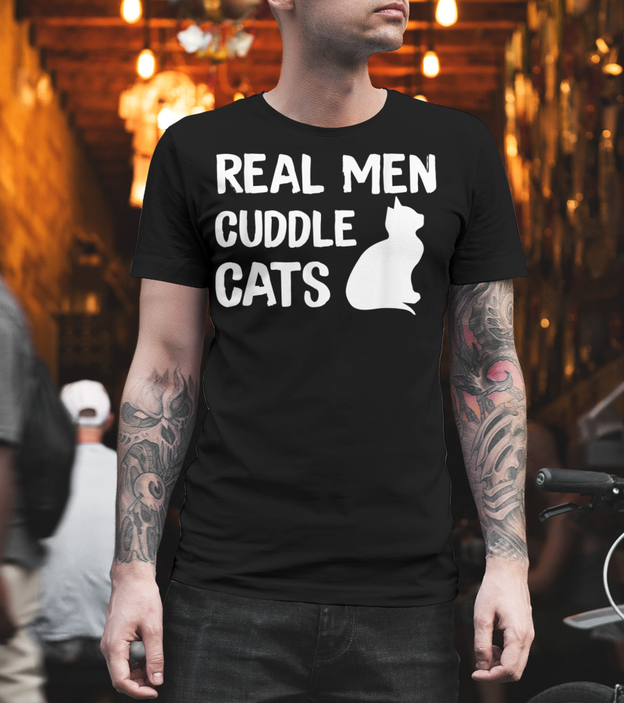 Real Men Cuddle Cats T-Shirt
