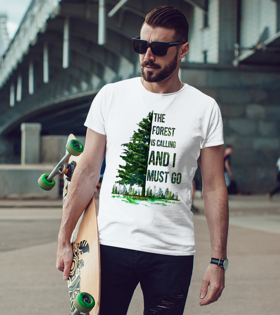 The Forest Is Calling And I Must Go Pine Tree With Forest Background T-Shirt