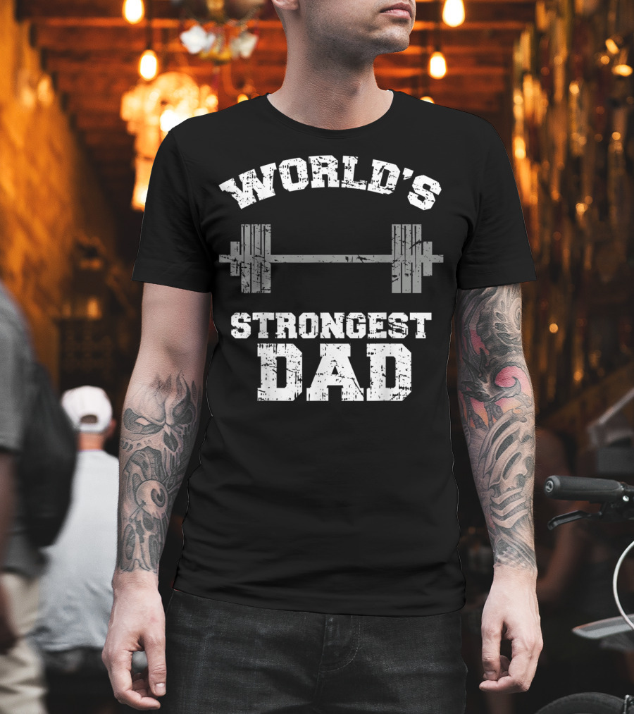 World's Strongest Dad Gym Father's Day Fitness T-Shirt
