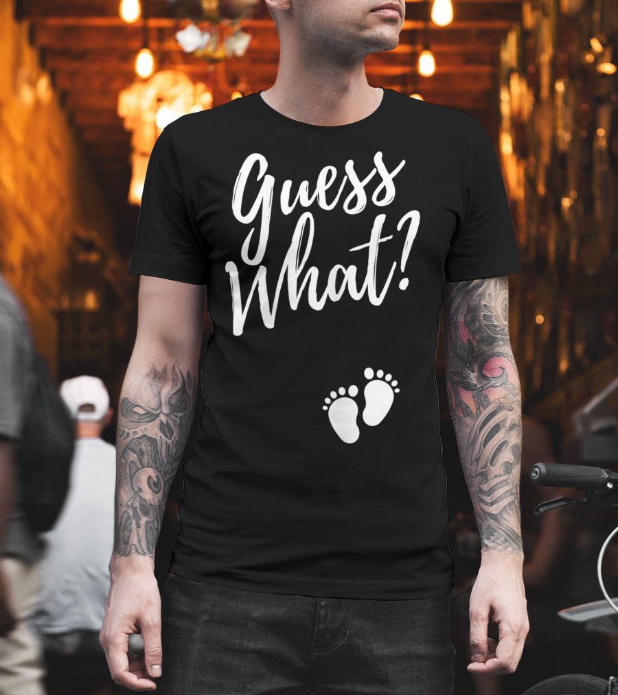 Guess What Pregnancy Announcement Footprints T-Shirt