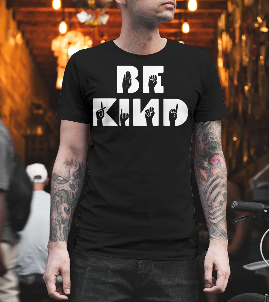 BE KIND ASL Alphabet American Sign Language Hands T-Shirt