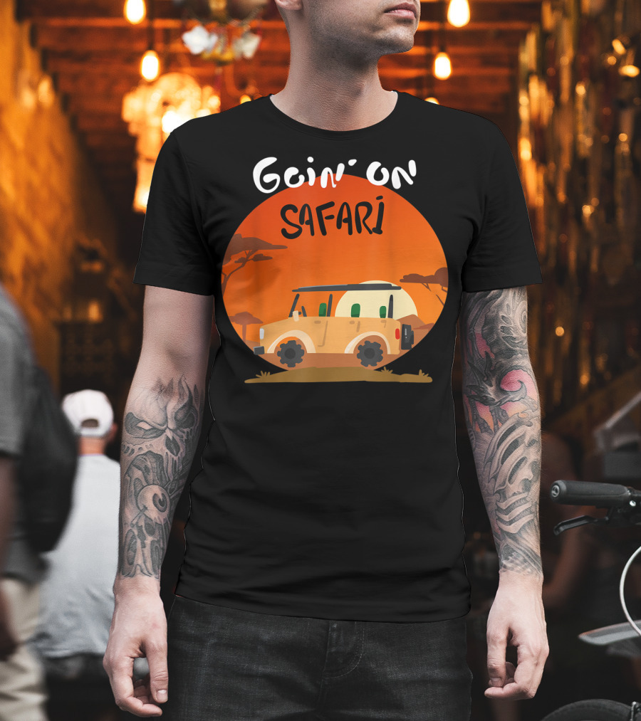 Goin' On Safari Adventure Africa Safari T-Shirt