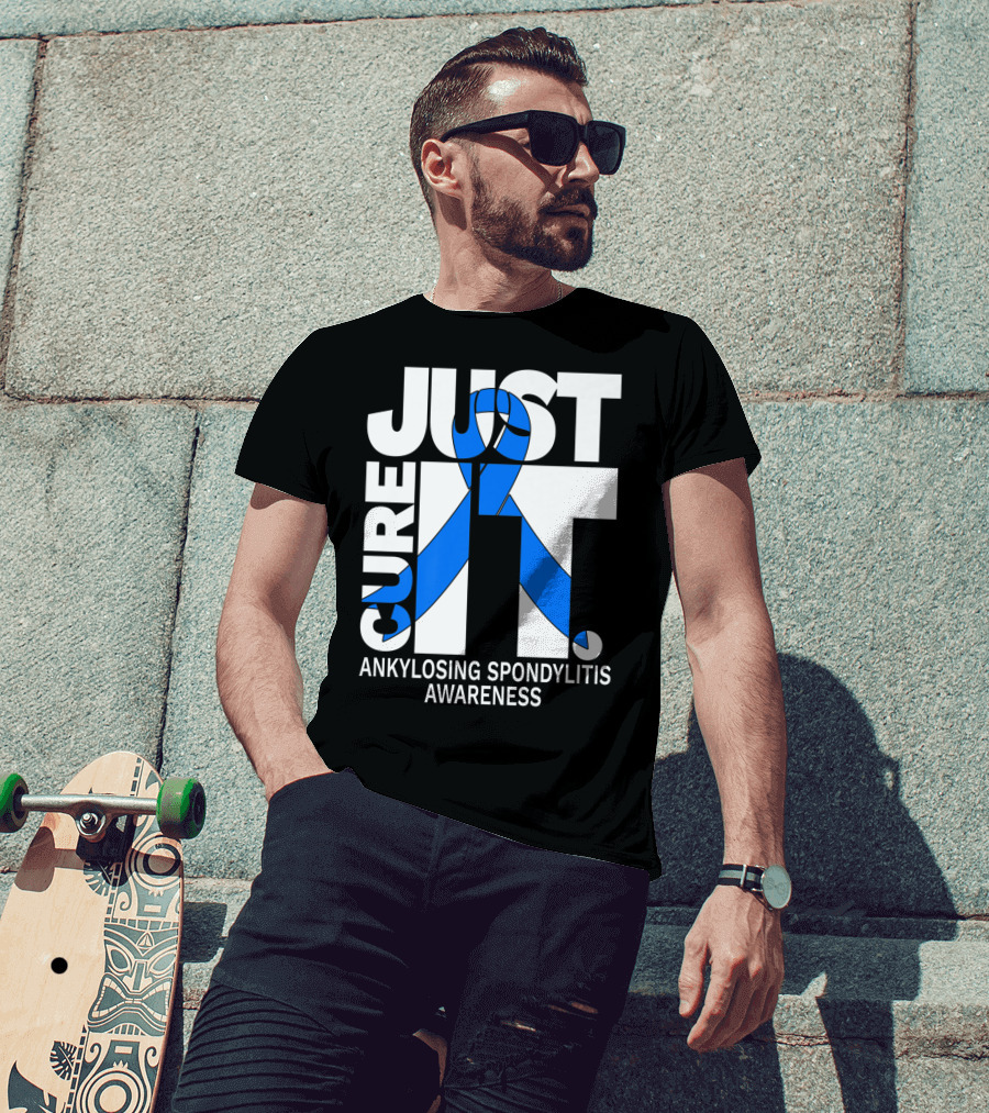 Ankylosing Spondylitis Awareness Just Cure It T-Shirt